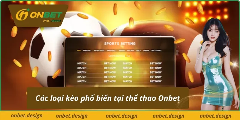 Những loại hình kèo cược phổ biến trong cá cược thể thao Onbet 