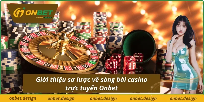 Tìm hiểu casino trực tuyến Onbet là gì
