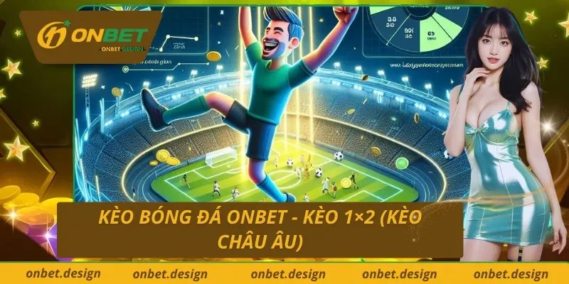 Mỗi kèo bóng đá Onbet mang tới sự hấp dẫn riêng