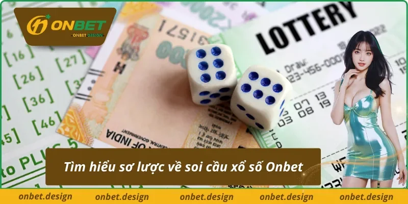 Soi cầu xổ số Onbet là gì 