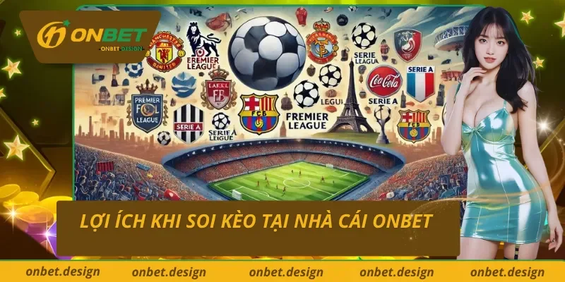 Lợi ích khi tham gia soi kèo tại Onbet