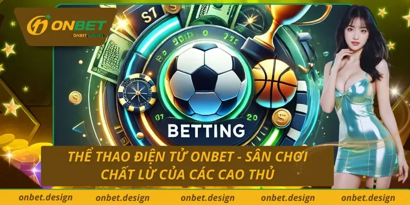 Thể Thao Điện Tử Onbet