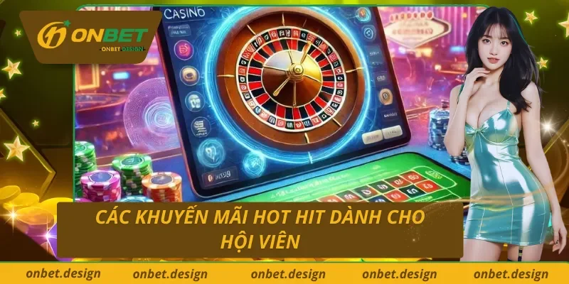 Tổng hợp ưu đãi Onbet dành cho hội viên nhà cái