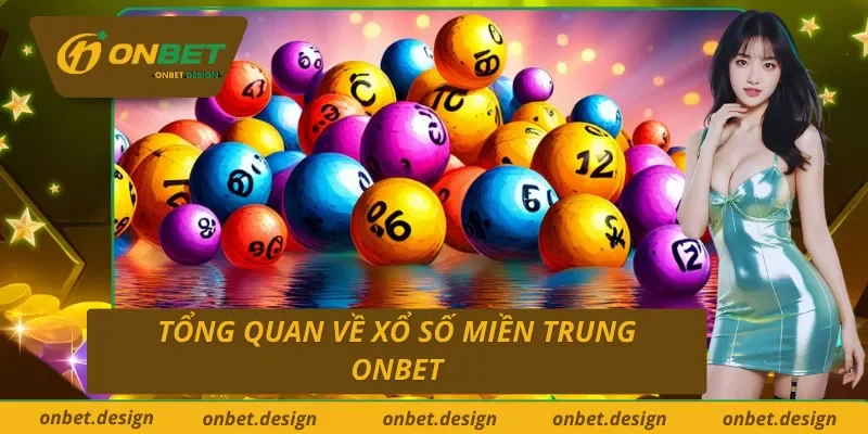 Khám phá nhanh về xổ số miền Trung Onbet